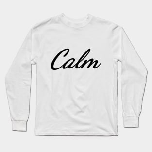 Calm Typography Art Minimal Design Long Sleeve T-Shirt